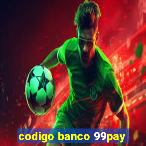 codigo banco 99pay